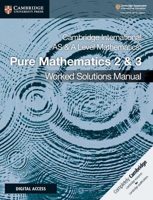 Cambridge International AS & A Level Mathematics Pure Mathematics 2 & 3
