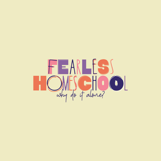 Fearless Homeschool Membership & Summits