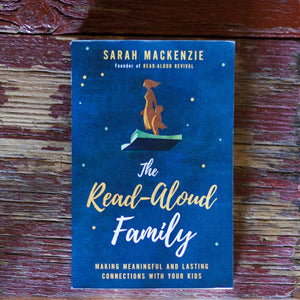 The Read Aloud Family: Making meaningful and lasting memories with your kids