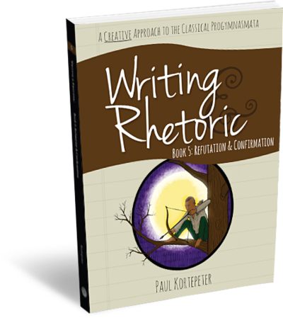 Writing & Rhetoric. Book 5: Refutation & Confirmation